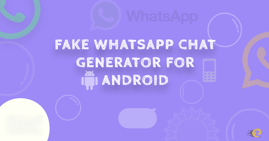 How use Fake WhatsApp Chat Generator for Android?