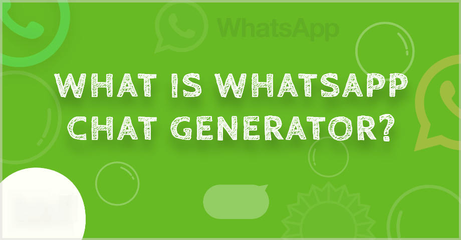 What is Fake WhatsApp Chat Generator?